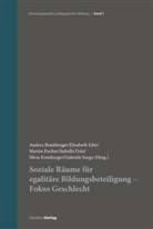 Andrea Bramberger, Elisabet Eder, Elisabeth Eder, Martin Fischer, Martin Fischer u a, Isabella Fritz... - Soziale Räume für egalitäre Bildungsbeteiligung - Fokus Geschlecht