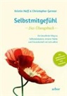 Christopher Germer, Kristi Neff, Kristin Neff - Selbstmitgefühl - Das Übungsbuch
