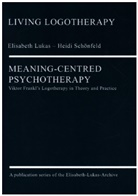 Elisabeth Lukas, Heid Schönfeld, Heidi Schönfeld - Meaning-Centred Psychotherapy