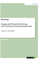Eda Sarikaya - Zugang zum Thema Behinderung. Sehverstehen im Französischunterricht