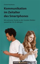 Christof Kaufmann - Kommunikation im Zeitalter des Smartphones