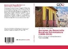 Gem Cárdenas, Gema Cárdenas, Ángela Engelmo - Acciones de Desarrollo Rural en Extremadura (1990-2013)