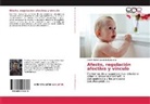 André Michel Sassenfeld Jorquera - Afecto, regulación afectiva y vínculo