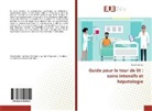 Sana Khedher - Guide pour le tour de lit : soins intensifs et hépatologie