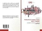 Michel Cohas - Polluants et vapeur d'eau dans l'habitat