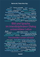 Tobias Heinz, Martina Ide - Bild und Sprache im interdisziplinären Dialog universitärer Lehre