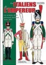 André Jouineau, Jean-Marie Mongin, Andre Jouineau, André Jouineau, JOUINEAU ANDRE, Jean Marie Mongin... - Les Italiens de l'Empereur : les armées de la péninsule italienne : 1800-1815