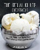 Ashley Lecker - The Serial Killer Cookbook