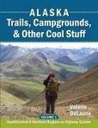 Valerie Anne DeLaune - Alaska Trails, Campgrounds, & Other Cool Stuff