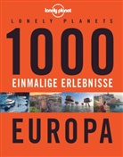 Jen Bey, Jens Bey, Nic Krespach, Nico Krespach, Corinna Melville, Corinna u a Melville... - Lonely Planets 1000 einmalige Erlebnisse Europa