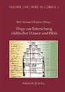 Rolf Hammel-Kiesow - Wege zur Erforschung städtischer Häuser und Höfe