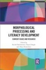 Rachel Daigle Berthiaume, Rachel Berthiaume, Daniel Daigle, Alain Desrochers - Morphological Processing and Literacy Development