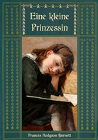 Frances Hodgson Burnett, Frances Hodgson Burnett, Mari Weber, Maria Weber - Eine kleine Prinzessin