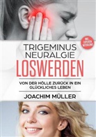 Joachim Müller - Trigeminusneuralgie loswerden