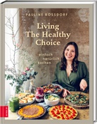 Pauline Bossdorf - Living The Healthy Choice