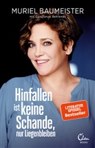 Murie Baumeister, Muriel Baumeister, Constanze Behrends - Hinfallen ist keine Schande, nur Liegenbleiben