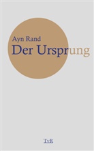 Ayn Rand - Der Ursprung