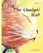 Tuula Pere, Klaudia Bezak - The Umelaphi Ikati: Zulu Edition of The Healer Cat