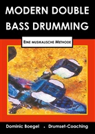 Dominic Bögel - Modern Double Bass Drumming