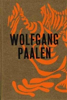 Wolfgang Paalen, Andrea Neufert, Andreas Neufert, Stella Rollig, Franz Smola - Wolfgang Paalen. Der Surrealist in Paris und Mexiko
