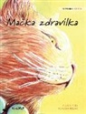 Tuula Pere, Klaudia Bezak - Ma&#269;ka zdravilka: Slovenian Edition of The Healer Cat