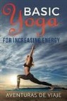 Aventuras de Viaje, Okiang Luhung - Basic Yoga for Increasing Energy