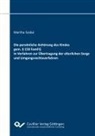 Martha Szabó - Die persönliche Anhörung des Kindes gem. § 159 FamFG in Verfahren zur Übertragung der elterlichen Sorge und Umgangsrechtsverfahren