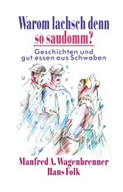 Hans Folk, Manfred Wagenbrenner, Manfred A. Wagenbrenner - Warom lachsch denn so saudomm?