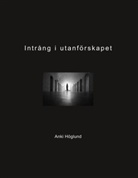 Anki Höglund - Intrång i utanförskapet