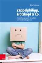 Brita Schirmer - Zappelphilipp, Trotzkopf & Co.