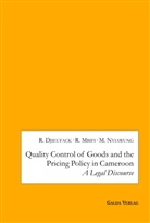 Rolan Djieufack, Roland Djieufack, Richar Mbifi, Richard Mbifi, Marcelo Nyiawung, Marcelous Nyiawung - Quality Control of Goods and the Pricing Policy in Cameroon: A Legal Discourse