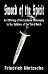 Friedrich Nietzsche - Sword of the Spirit