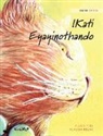 Tuula Pere, Klaudia Bezak - IKati Eyayinothando: XhosaEdition of The Healer Cat
