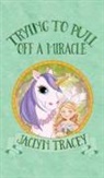 Jaclyn Tracey - Trying to Pull Off a Miracle