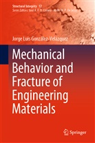 Jorge Luis González-Velázquez - Mechanical Behavior and Fracture of Engineering Materials