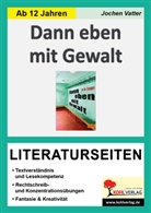 Autorenteam Kohl-Verlag, Jochen Vatter, Jan de Zanger - Dann eben mit Gewalt