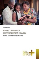 Serge Bombay - Aimer, Devoir d'un commandement nouveau