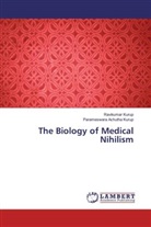 Parameswara Achutha Kurup, Ravikuma Kurup, Ravikumar Kurup - The Biology of Medical Nihilism