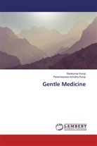 Parameswara Achutha Kurup, Ravikuma Kurup, Ravikumar Kurup - Gentle Medicine