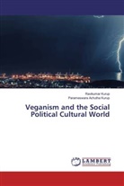 Parameswara Achutha Kurup, Ravikuma Kurup, Ravikumar Kurup - Veganism and the Social Political Cultural World
