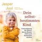 Jesper Juul, Claus Vester - Dein selbstbestimmtes Kind, 4 Audio-CD (Hörbuch)