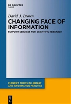 David J Brown, David J. Brown - Changing Face of Information: Support Services for Scientific Research