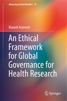 Kiarash Aramesh - An Ethical Framework for Global Governance for Health Research