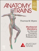 Myers, Thomas W. Myers, Myers Thomas W. - Anatomy Trains - 4th Edition