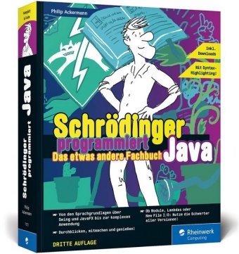 Philip Ackermann - Schrödinger programmiert Java Das etwas andere Fachbuch. Durchstarten mit Java und richtig viel Spaß! Für Einsteiger, Umsteiger und Code-Fans