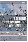 Dr Isabel Galleymore, Dr Isabel (University of Birmingham Galleymore, Isabel Galleymore, Isabel (University of Birmingham Galleymore, Greg Garrard, Richard Kerridge - Teaching Environmental Writing