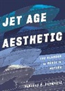 Vanessa R Schwartz, Vanessa R. Schwartz - Jet Age Aesthetic