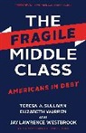 Teresa A. Sullivan, Teresa A. Warren Sullivan, Sullivan Teresa A., Elizabeth Warren, Jay Lawrence Westbrook, Westbrook Jay Lawrence - Fragile Middle Class