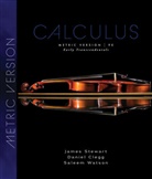 Daniel K. Clegg, Daniel K. (Palomar College) Clegg, Clegg Daniel K., Lothar Redlin, James Stewart, James (McMaster University and University of Toronto) Stewart... - Calculus: Early Transcendentals, Metric Edition