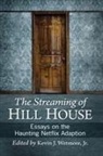 Kevin J Wetmore, Kevin J. Wetmore Jr, Kevin J. Wetmore, Wetmore Kevin J. - The Streaming of Hill House